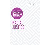 Racial Justice: The Insights You Need From Harvard Business Review