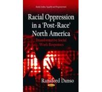 Racial Oppression In A 'post-Race' North America