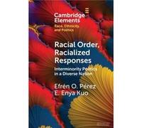 Racial Order Racialized Responses Interminority Politics in a Diverse Nation by Kuo & E. Enya Yale University & Connecticut Kuo E. Enya Yale University Connecticut (Auteur)