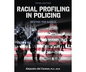 Racial Profiling in Policing: Beyond the Basics