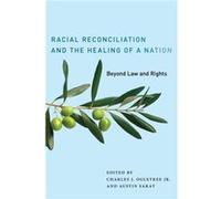 Racial Reconciliation and the Healing of a Nation Racial Reconciliation and the Healing of a Nation (Auteur)