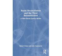 Racial Reconciliation and the Third Reconstruction: A New Racial Justice Model