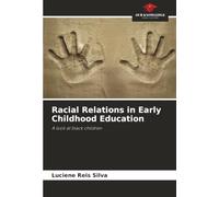 Racial Relations in Early Childhood Education: A look at black children