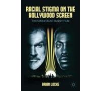 Racial Stigma On The Hollywood Screen From World War Ii To The Present