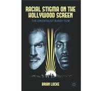 Racial Stigma on the Hollywood Screen from World War II to the Present - Brian Locke - Palgrave Macmillan - Livre en Anglais - Paperback Brian LockeBrian Locke (Auteur)