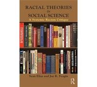 Racial Theories In Social Science: A Systemic Racism Critique (New Critical Viewpoints On Society) (Paperback) Sean Colorado Mountain College Elias, Joe R Feagin (Auteur)