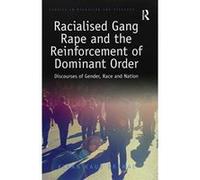 Racialised Gang Rape and the Reinforcement of Dominant Order: Discourses of Gender, Race and Nation (Studies in Migration and Diaspora) - [Version Originale] Inconnu (Auteur)