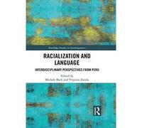 Racialization and Language: Interdisciplinary Perspectives From Pere (Routledge Studies in Sociolinguistics) - [Version Originale] Inconnu (Auteur)