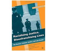 Racializing Justice, Disenfranchising Lives