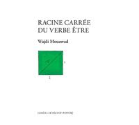 Wajdi Mouawad – Racine carrée du verbe être – Théâtre – Broché – Actes Sud