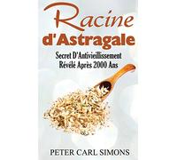 Racine d'Astragale: Secret D'Antivieillissement Révélé Après 2000 Ans