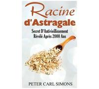Racine D'astragale - Secret D'antivieillissement Révélé Après 2000 Ans