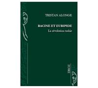 Racine et Euripide: La révolution trahie
