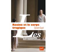 Racine et le corps tragique - Sylvaine Guyot - Puf - broché - Etude