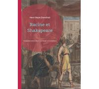 Racine et Shakspeare: une comparaison entre le classicisme français et le romantisme anglais par Stendhal