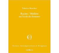 Racine / moliere ou l'ecole des hommes - BEUCHER FABRICE - Triartis - broché - Théâtre