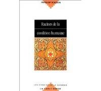 Racines de la condition humaine