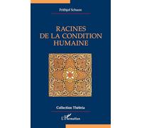 Racines de la condition humaine – L'Harmattan