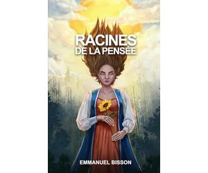 Racines de la pensée: Recueil d'aphorismes philosophiques