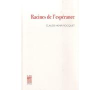 Racines de l'espérance - Claude-Henri Rocquet - Le Bois D'orion - broché - Essai