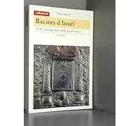 Racines d'Israël : 1948, plongée dans 3000 ans d'histoire