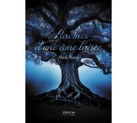 Racines d'une âme brisée - Marie Fimes - Verone Eds - broché - Poésie