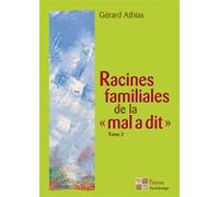 Racines familiales de la "mal a dit" Tome 2 - Gérard Athias - Pictorus Sarl - broché - Essai