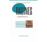 Racines, Gabon & Co.: Ethnies, devinettes, proverbes