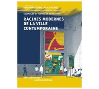 Racines modernes de la ville contemporaine: Distances et formes de résilience