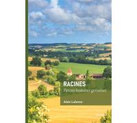 Racines Petites histoires gersoises - Alain Lalanne - Edilivre-Aparis - broché - Autobiographie