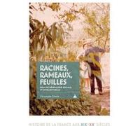 Racines, rameaux, feuilles: Essai de généalogie sociale et intellectuelle (1685-2001)