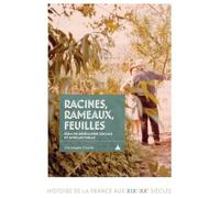 Racines, Rameaux, Feuilles - Essai De Généalogie Sociale Et Intellectuelle (1685-2001)