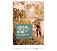 Racines, Rameaux, Feuilles - Essai De Généalogie Sociale Et Intellectuelle (1685-2001)