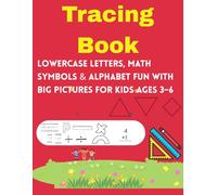 Racing Book Lowercase Letters, Math Symbols & Alphabet Fun with Big Pictures for Kids Ages 3-6: Lowercase letters, early math symbols, and the ... tracing book! Designed for preschoolers a