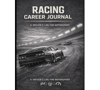 Racing Career Journal: A Driver’s Log for Motorsport