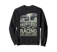 Racing Girl That Like Fast Cars Racing They are Not Weird Sweatshirt