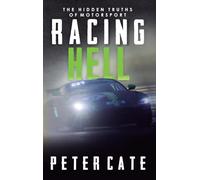 Racing Hell: The Hidden Truths of Motorsport