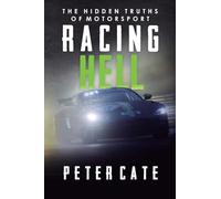 Racing Hell: The Hidden Truths of Motorsport