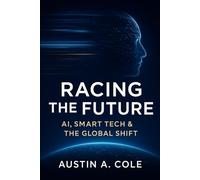 Racing the Future: AI, Smart Tech & the Global Shift