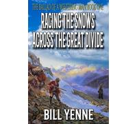 Racing The Snows Across The Great Divide: A Western Adventure