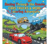 Racing Through the Roads: Easy and Bold Vehicle Images to Color for Relaxation, Fun & Creativity