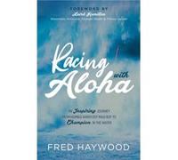 Racing with Aloha by Fred Haywood Fred Haywood (Auteur)