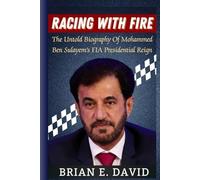 RACING WITH FIRE: The Untold Biography Of Mohammed Ben Sulayem’s FIA Presidential Reign