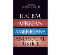 Racism African Americans and Social Justice by Alexander & Rudolph & Jr. Rudolph Alexander (Auteur)