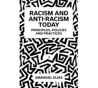 Racism and Anti-Racism Today: Principles, Policies and Practices