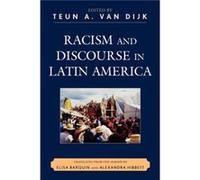 Racism and Discourse in Latin America Teun Adrianus Van Dijk (Auteur)