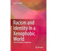 Racism and Identity in a Xenophobic World: A Post-Pandemic Perspective