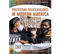 Racism in America Protesting Police Violence in Modern America by Duchess Harris Duchess Harris (Auteur)