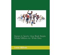 Racism In Sports: How Black People Made Millions for White Elites