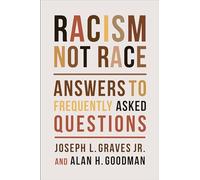 Racism, Not Race: Answers to Frequently Asked Questions